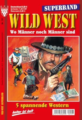 Superband Wild West Nr. 197 VDZ15148 : 5 x coole Western aus dem KELTER VERLAG/Sammelband, 320 Seiten